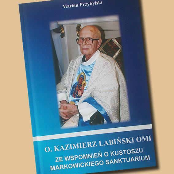 Sanktuarium Markowice - Zapraszamy do zakupu książki o Ojcu Łabińskim